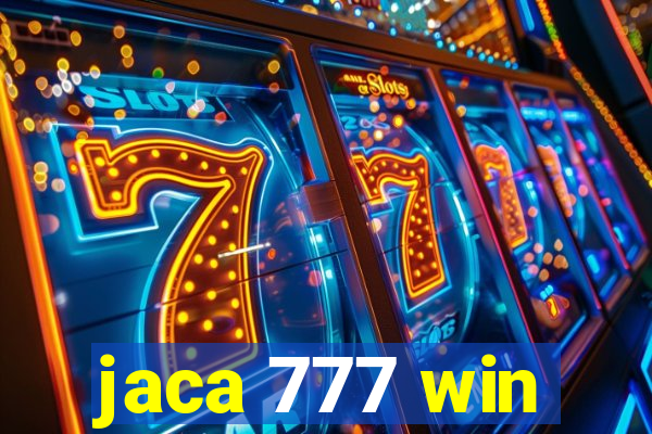 jaca 777 win